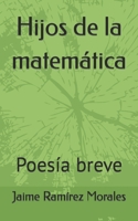 Hijos de la matemática: Poesía breve B0CDJZHBXW Book Cover