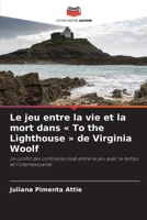 Le jeu entre la vie et la mort dans To the Lighthouse de Virginia Woolf (French Edition) 6209467385 Book Cover