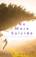 No More Suicide: How To Build CONFIDENCE 1981860576 Book Cover