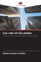 Les rats et les pistes: La construction de la réalité urbaine à travers les mots 6206225046 Book Cover