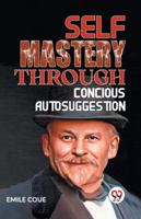 Self Mastery Through Conscious Autosuggestion 9359394653 Book Cover