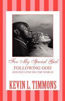 For My Special Girl: Following God and Influencing the World 1462625878 Book Cover
