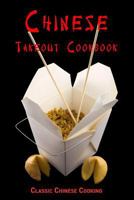 Chinese Takeout Cookbook: Classic Chinese Cooking 1983210188 Book Cover