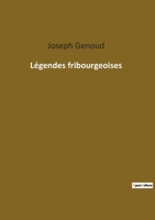 Légendes fribourgeoises 2385082322 Book Cover