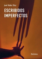 Escribidos imperfectos (Spanish Edition) 8410297523 Book Cover