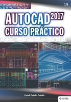Autocad 2017 Curso Práctico (Colecciones ABG Informática y Computación) (Spanish Edition) 1681657198 Book Cover