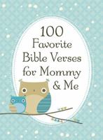 100 Favorite Bible Verses for Mommy and Me 1400318149 Book Cover