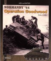 OPERATION GOODWOOD: Normandy, July 1944 (Men & Battles) 2352500397 Book Cover