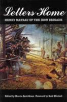 Letters Home: Henry Matrau of the Iron Brigade 0803231512 Book Cover