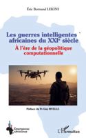 Les guerres intelligentes africaines du XXIe siècle: À l’ère de la géopolitique computationnelle (Emergences Africaines) 2336506971 Book Cover