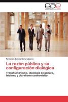La Razon Publica y Su Configuracion Dialogica 3848478137 Book Cover