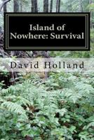 Island of No Where: Survival: Survival 1467926906 Book Cover