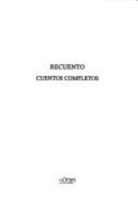 Recuento/ Recount: Cuentos completos/ Complete Stories (Voces/ Voices) 8493124397 Book Cover