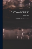 Skywatchers; the U.S. Weather Bureau in Action 1015154824 Book Cover
