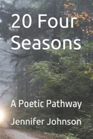 20 Four Seasons: A Poetic Pathway B09V3L1NSH Book Cover