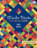 Wonder Blocks: Stack, Cut, Sew, and Go (That Patchwork Place) (That Patchwork Place) 1564777715 Book Cover