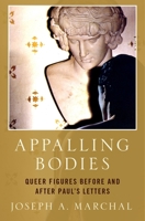 Appalling Bodies: Queer Figures Before and After Paul's Letters 019006031X Book Cover