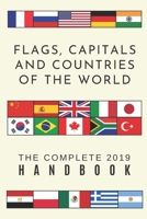 Flags, Capitals and Countries of the world: The complete handbook: An updated 2019 colour guide handbook encyclopedia to every country including continents, capital, size, population, high point and s 1081836520 Book Cover