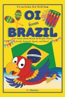 Oi from Brazil: Let's Learn about Brazil, Its People, Places, Foods, Animals, Sports, and More! B0C7J5G6P9 Book Cover