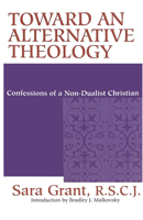 Toward an Alternative Theology: Confessions of a Non-Dualist Christian 0268042209 Book Cover