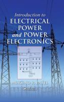 Introduction to Electrical Power and Power Electronics 1138076252 Book Cover