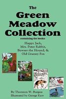 The Green Meadow Collection: Happy Jack, Mrs. Peter Rabbit, Bowser the Hound, & Old Granny Fox, Burgess 1604599022 Book Cover