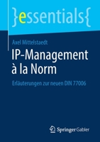 Ip-Management À La Norm: Erläuterungen Zur Neuen Din 77006 3658313196 Book Cover