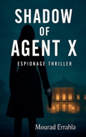 Shadow of Agent X B0FLP56C9G Book Cover