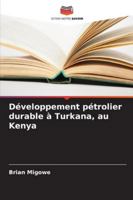 Développement pétrolier durable à Turkana, au Kenya 6209130585 Book Cover