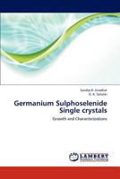 Germanium Sulphoselenide Single crystals: Growth and Characterizations 3659311200 Book Cover