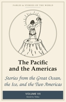 The Pacific and the Americas: Stories from the Great Ocean, the Ice, and the Two Americas (Fables & Stories of the World) B0HBTRMNKS Book Cover