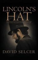 Lincoln's Hat and the TEA Movement's Anger 1682547299 Book Cover