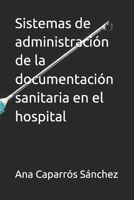 Sistemas de administración de la documentación sanitaria en el hospital (Spanish Edition) B0F9WVLZZ6 Book Cover