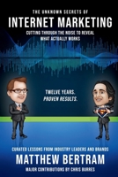 The Unknown Secrets of Internet Marketing: Outsmart Algorithms, Bypass the Noise, and Unlock the Real Power Behind SEO, Content, and Conversions B0FCG918LS Book Cover