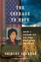 The Courage to Hope: How I Stood Up to the Politics of Fear 1451650949 Book Cover