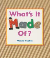 What's It Made Of ? 0763560839 Book Cover