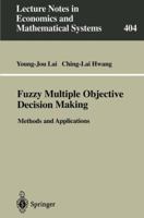 Fuzzy Multiple Objective Decision Making: Methods And Applications 3540575952 Book Cover