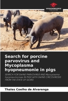 Search for porcine parvovirus and Mycoplasma hyopneumonie in pigs 6207769899 Book Cover