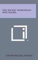 The Pacific Northwest and Alaska 1258790130 Book Cover