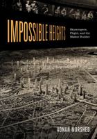 Impossible Heights: Skyscrapers, Flight, and the Master Builder 0816673195 Book Cover