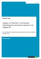 Analyse zu Das Fest von Thomas Vinterberg im erweiterten Kontext von Dogma 95: Untersuchung der �sthetischen, psychologischen und soziologischen Dimensionen 3638841502 Book Cover