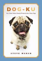 Dog-ku: Very Clever Haikus Cleverly Written by Very Clever Dogs 0312377142 Book Cover