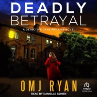 Deadly Betrayal: A Detective Jane Phillips Novel B0F47PX56G Book Cover