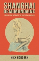 Shanghai Demimondaine: From sex worker to society matron 9888843044 Book Cover