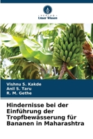 Hindernisse bei der Einführung der Tropfbewässerung für Bananen in Maharashtra (German Edition) 6209987125 Book Cover