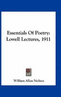 Essentials of Poetry: Lowell Lectures, 1911 1533219621 Book Cover