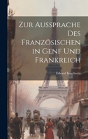 Zur Aussprache Des Franz�sischen in Genf Und Frankreich 1022525603 Book Cover