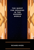 The Quest for Meaning in the Modern World 1999214196 Book Cover