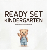Ready Set Kindergarten B0GZ4NWHX5 Book Cover