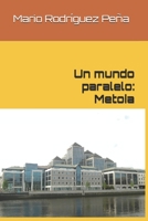 Un mundo paralelo: Metoia B08R68B2S4 Book Cover